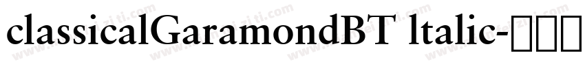 classicalGaramondBT ltalic字体转换